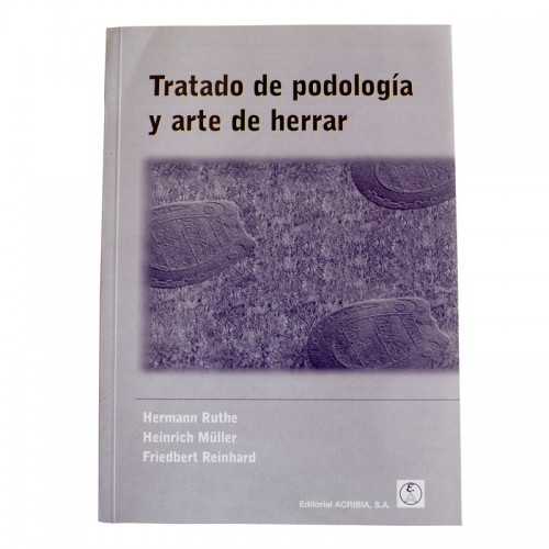 LIBRO TRATADO DE PODOLOGIA Y ARTE DE HERRAR